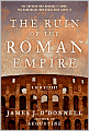 The Ruin of the Roman Empire: A New History