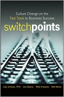 SwitchPoints: Culture Change on the Fast Track to Business Success