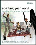 Scripting Your World: The Official Guide to Second Life Scripting