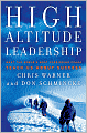 High Altitude Leadership: What the World's Most Forbidding Peaks Teach Us About Success