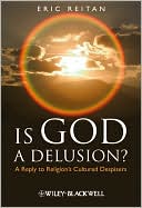 Is God A Delusion: A Reply to Religion's Cultured Despisers