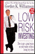 Low Risk Investing: How to Get a Good Return on Your Money Without Losing Any Sleep