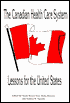 The Canadian Health Care System: Lessons for the United States