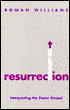 Resurrection: Interpretng the Easter Gospel