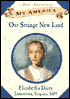 Our Strange New Land: Elizabeth's Diary - Jamestown, Virginia 1609