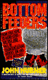 Bottom Feeders: From Free Love to Hard Care - the Rise and Fall of Counter-Culture Gurus Jim and Artie Mitchell