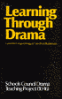 Learning Through Drama: Schools Council Drama Teaching Project