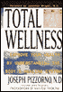 Total Wellness: Improve Your Health by Understanding the Body's Healing Systems