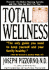 Total Wellness: Improve Your Health by Understanding and Cooperating with Your Body's Natural Healing System