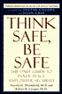 Think Safe, Be Safe: The Only Guide to Inner Peace and Outer Security
