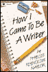 How I Came to Be a Writer