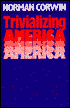Trivializing America