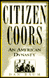 Citizen Coors: An American Dynasty