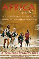 download Africa Trek I : From the Cape of Good Hope to Mount Kilimanjaro: 14,000 Kilometers in the Footsteps of Man book