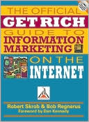 The Official Get Rich Guide to Information Marketing on the Internet