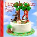 Fairytale Cakes: 17 Enchanted Creations