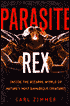 Parasite Rex: Inside the Bizarre World of Nature's Most Dangerous Creatures