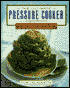 The Ultimate Pressure Cooker Cookbook: More than 75 Foolproof, Irresistible Recipes Tested in All the Most Popular Models