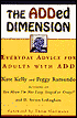 The Added Dimension: Everyday Advice for Adults with ADD