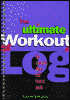 The Ultimate Workout Log: An Exercise Diary and Fitness Guide