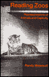 Reading Zoos: Representations of Animals and Captivity