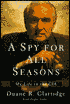 Spy for All Seasons: My Life in the CIA