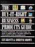 The Buy-It-Right Business Products Guide: Ratings, Rankings and Everything You Need to Know about the Best Products for Every Office Need