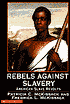Rebels Against Slavery: American Slave Revolts