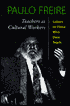 Teachers As Cultural Workers: Letters to Those Who Dare Teach