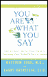You Are What You Say: A Harvard Doctor's Six-Week Proven Program for Transforming Stress Through the Power of Language