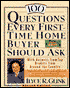 100 Questions Every First-Time Home Buyer Should Ask: With Answers from Top Brokers from Around the Country