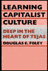 Learning Capitalist Culture: Deep in the Heart of Tejas