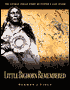 Little Big Horn Remembered; The Untold Story of Custer's Last Stand