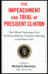 Impeachment and Trial of President Clinton: The Official Transcripts, from the House Judiciary Committee Hearings to the Senate Trial