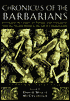 Chronicles of the Barbarians: Firsthand Accounts of Pillage and Conquest, from the Ancient World to the Fall of Constantinople
