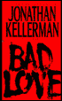 Bad Love (Alex Delaware Series #8)