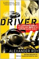 download Driver : My Dangerous Pursuit of Speed and Truth in the Outlaw Racing World book