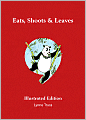 Eats, Shoots and Leaves (Illustrated Ed)