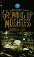 Growing up Weightless