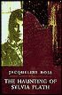 The Haunting of Sylvia Plath