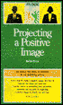 Projecting a Positive Image