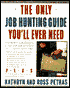 The Only Job-Hunting Guide You'll Ever Need: The Most Comprehensive Guide for Job Hunters and Career Switchers