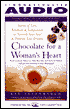 Chocolate for a Woman's Heart : Stories of Love, Kindness and Compassion to Nourish Your Soul and Sweeten Your Dreams (2 Cassettes)