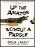Up the Amazon Without a Paddle: A Humorist's Offbeat Adventures Around the World