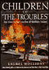 Children of the Troubles: Our Lives in the Crossfire of Northern Ireland