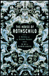 The House of Rothschild: Money's Prophets, 1798-1848