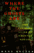 Where the Ghosts Are: The Ultimate Guide to Haunted Houses