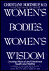 Women's Bodies, Women's Wisdom: Creating Physical and Emotional Health and Healing