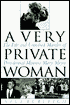 A Very Private Woman: The Life and Unsolved Murder of Presidential Mistress Mary Meyer