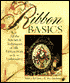 Ribbon Basics: All the Stitches and Techniques of Silk Ribbon Work and Embroidery